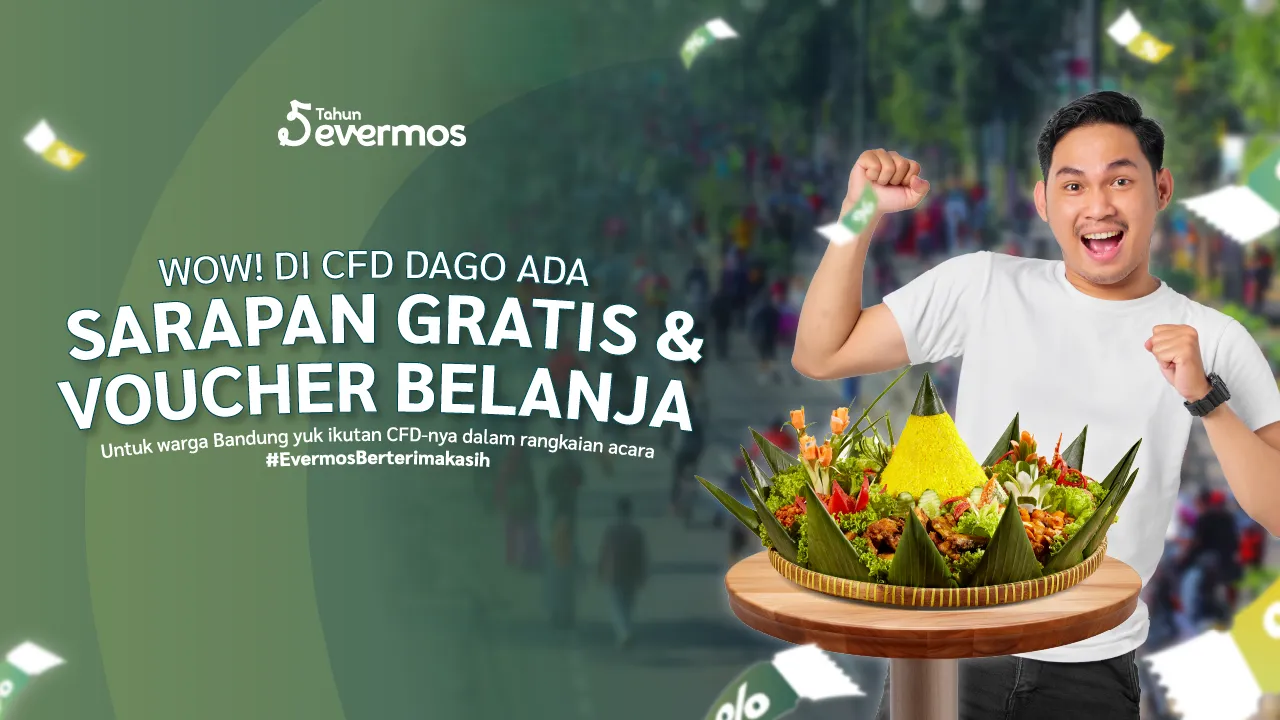 CFD Dago: Gelar EverStreet Ini Bocoran Acara #EvermosBerterimakasih!