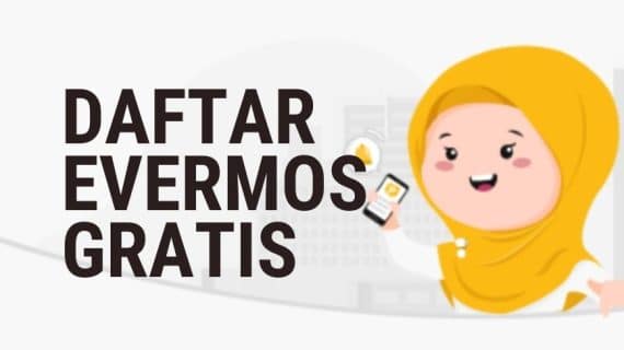 Daftar Evermos Gratis Berikut Caranya