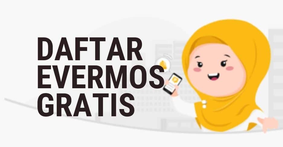 Daftar Evermos Gratis